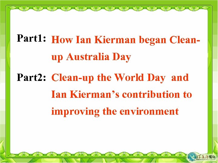 Part 1: How Ian Kierman began Cleanup Australia Day Part 2: Clean-up the World