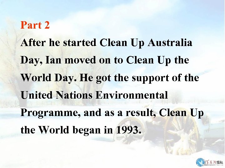 Part 2 After he started Clean Up Australia Day, Ian moved on to Clean