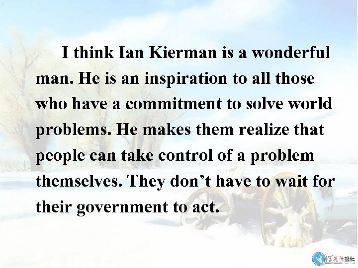 I think Ian Kierman is a wonderful man. He is an inspiration to all