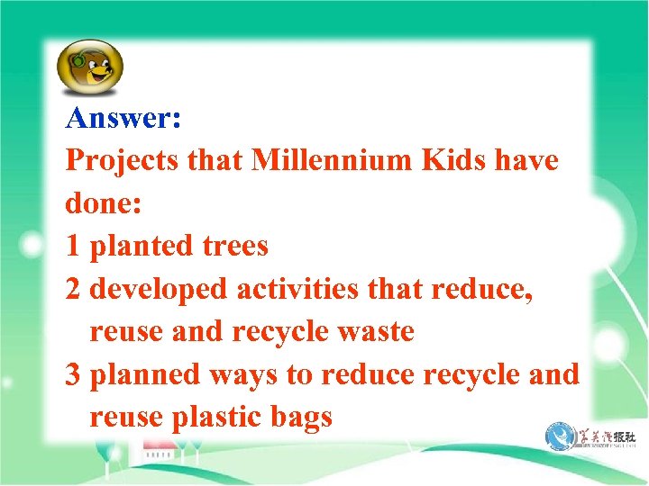 Answer: Projects that Millennium Kids have done: 1 planted trees 2 developed activities that