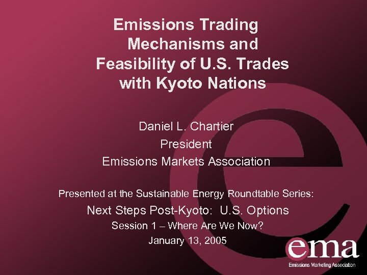 Emissions Trading Mechanisms and Feasibility of U. S. Trades with Kyoto Nations Daniel L.