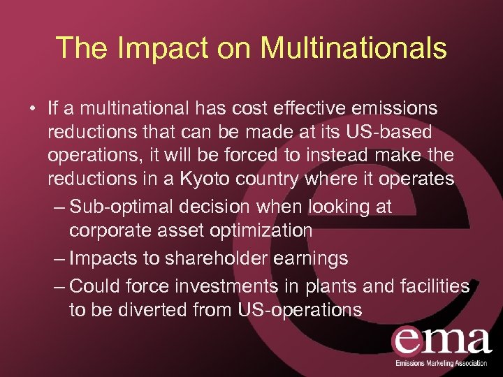 The Impact on Multinationals • If a multinational has cost effective emissions reductions that