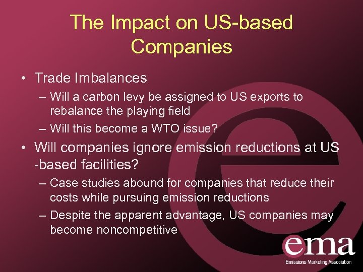 The Impact on US-based Companies • Trade Imbalances – Will a carbon levy be