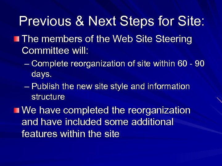 Previous & Next Steps for Site: The members of the Web Site Steering Committee