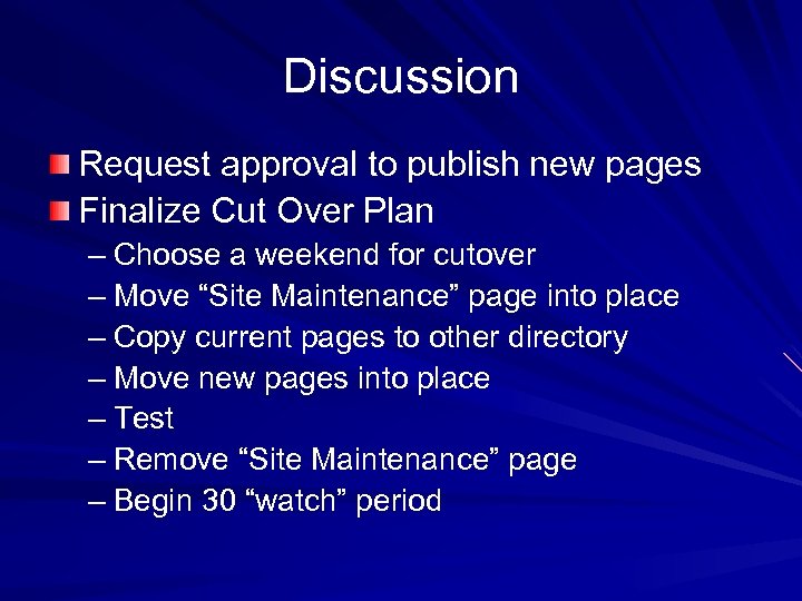 Discussion Request approval to publish new pages Finalize Cut Over Plan – Choose a