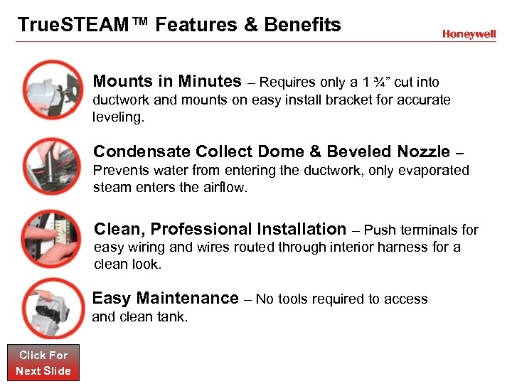 True. STEAM™ Features & Benefits Mounts in Minutes – Requires only a 1 ¾”