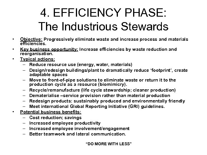 4. EFFICIENCY PHASE: The Industrious Stewards • • Objective: Progressively eliminate waste and increase