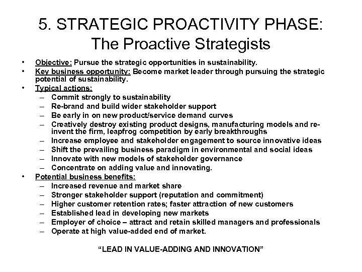 5. STRATEGIC PROACTIVITY PHASE: The Proactive Strategists • • Objective: Pursue the strategic opportunities