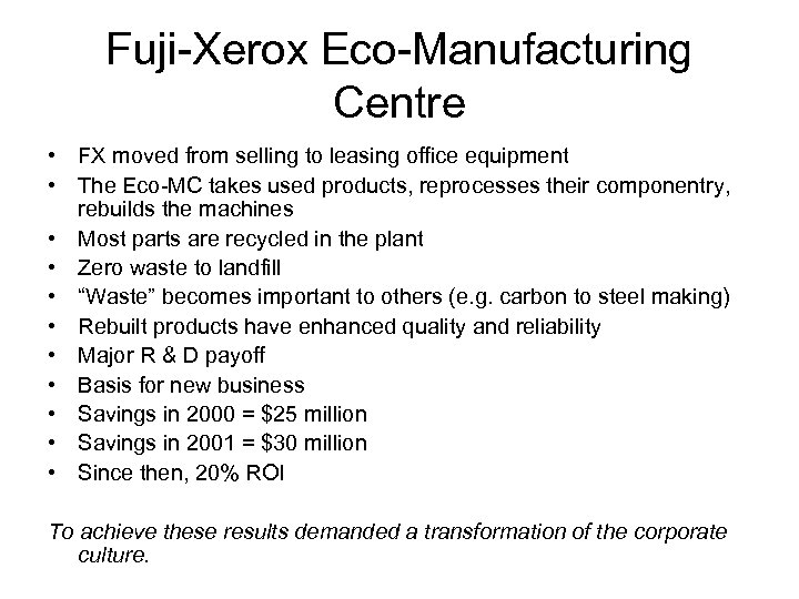 Fuji-Xerox Eco-Manufacturing Centre • FX moved from selling to leasing office equipment • The