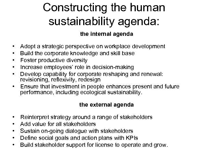 Constructing the human sustainability agenda: the internal agenda • • • Adopt a strategic