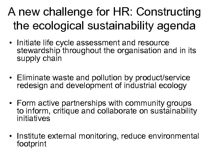 A new challenge for HR: Constructing the ecological sustainability agenda • Initiate life cycle