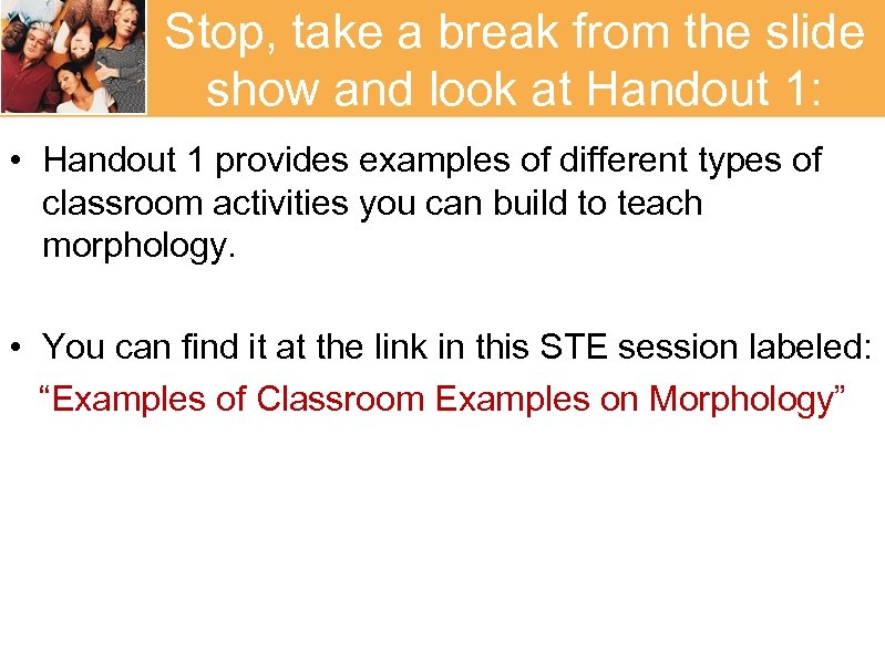 Stop, take a break from the slide show and look at Handout 1: •
