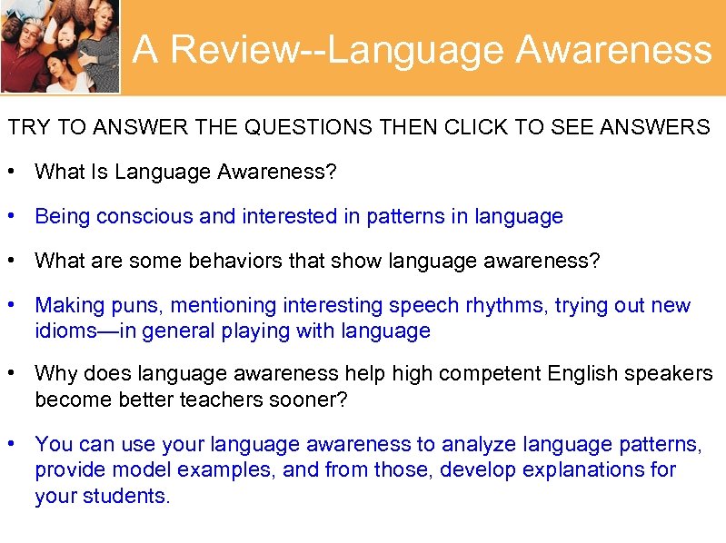 A Review--Language Awareness TRY TO ANSWER THE QUESTIONS THEN CLICK TO SEE ANSWERS •