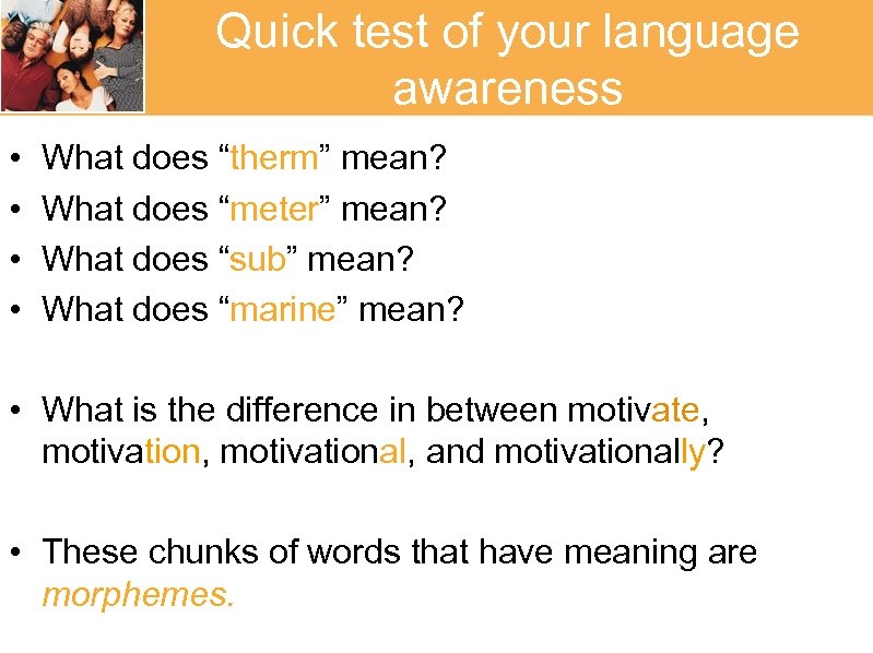 Quick test of your language awareness • • What does “therm” mean? What does