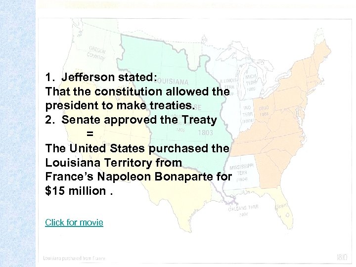 1. Jefferson stated: That the constitution allowed the president to make treaties. 2. Senate