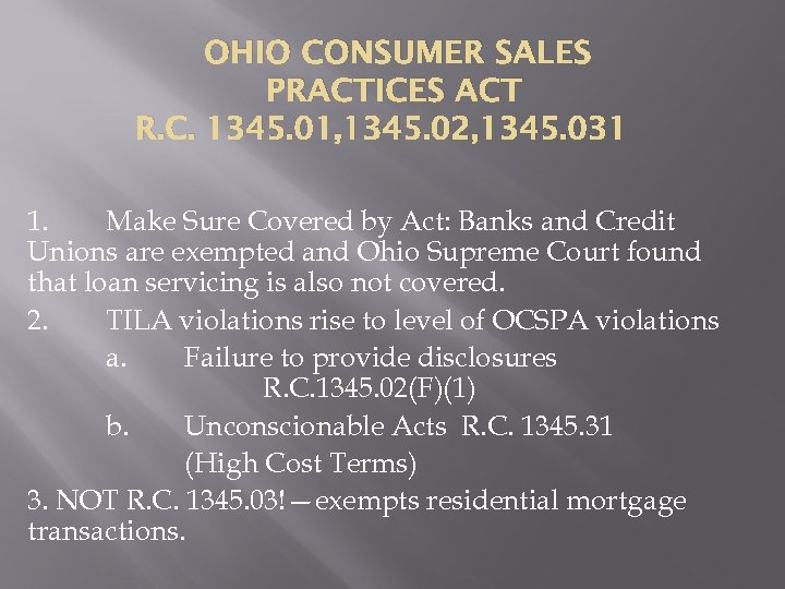 OHIO CONSUMER SALES PRACTICES ACT R. C. 1345. 01, 1345. 02, 1345. 031 1.