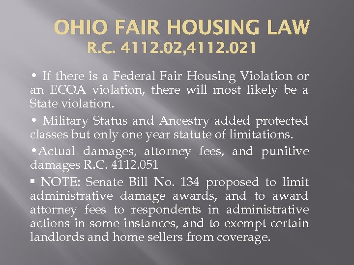 OHIO FAIR HOUSING LAW R. C. 4112. 02, 4112. 021 • If there is