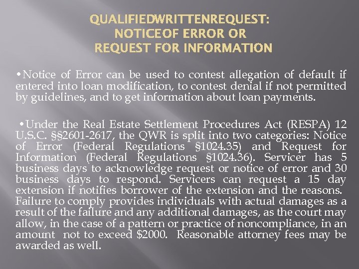 QUALIFIEDWRITTENREQUEST: NOTICE OF ERROR OR REQUEST FOR INFORMATION • Notice of Error can be