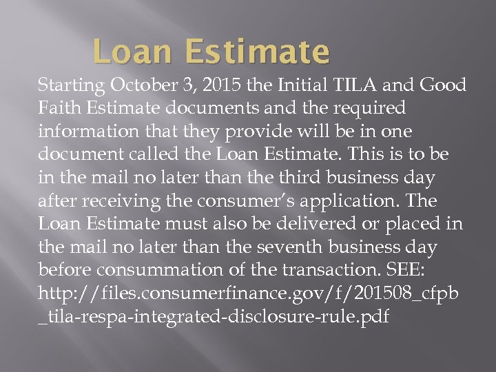 Loan Estimate Starting October 3, 2015 the Initial TILA and Good Faith Estimate documents