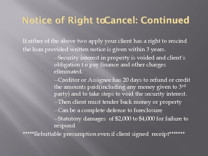Notice of Right to. Cancel: Continued If either of the above two apply your
