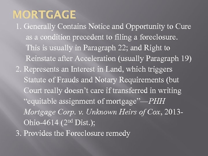 MORTGAGE 1. Generally Contains Notice and Opportunity to Cure as a condition precedent to