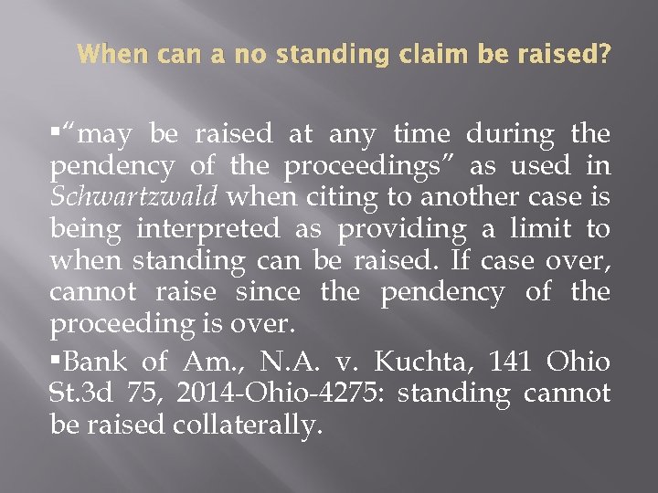 When can a no standing claim be raised? • “may be raised at any