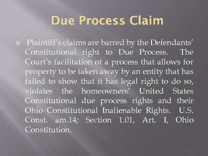 Due Process Claim Plaintiff’s claims are barred by the Defendants’ Constitutional right to Due