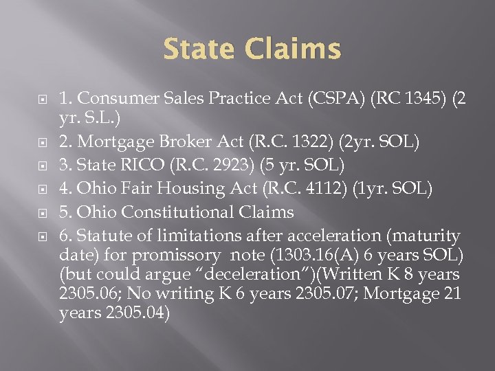 State Claims 1. Consumer Sales Practice Act (CSPA) (RC 1345) (2 yr. S. L.