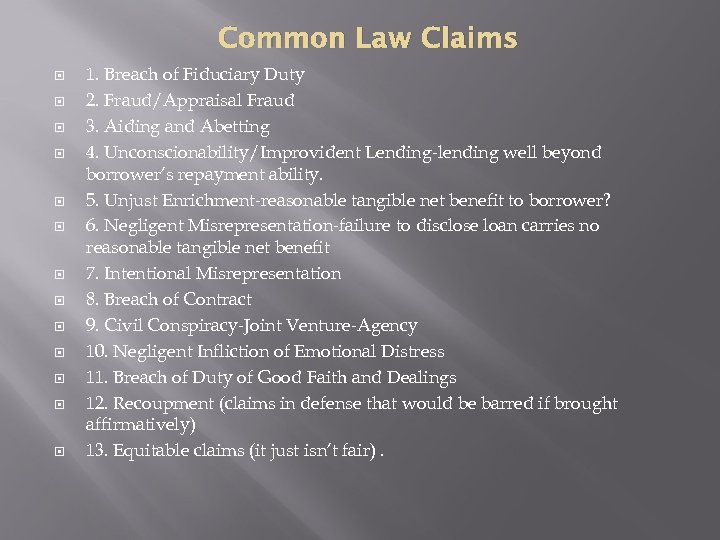 Common Law Claims 1. Breach of Fiduciary Duty 2. Fraud/Appraisal Fraud 3. Aiding and
