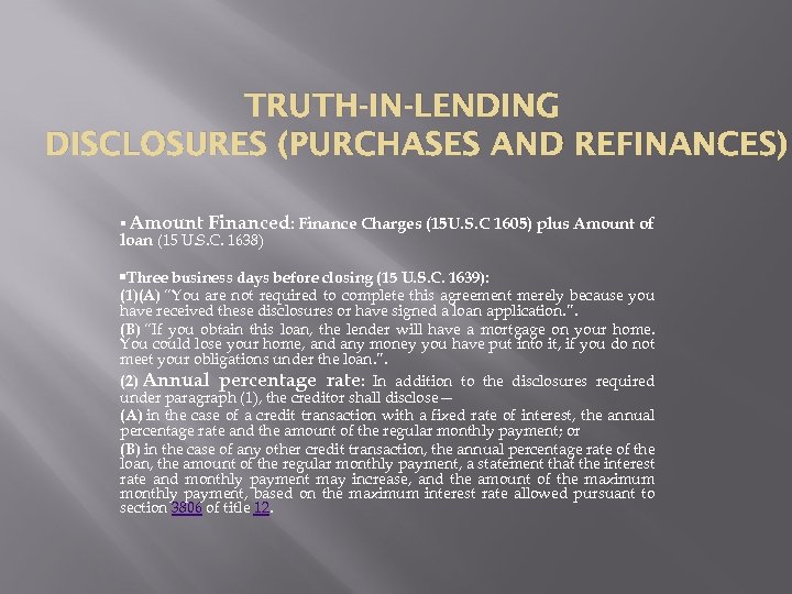 TRUTH-IN-LENDING DISCLOSURES (PURCHASES AND REFINANCES) • Amount Financed: Finance Charges (15 U. S. C