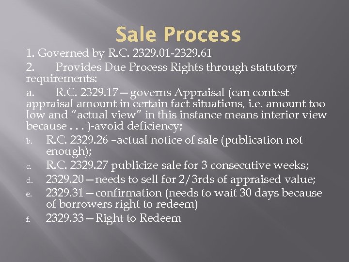 Sale Process 1. Governed by R. C. 2329. 01 -2329. 61 2. Provides Due