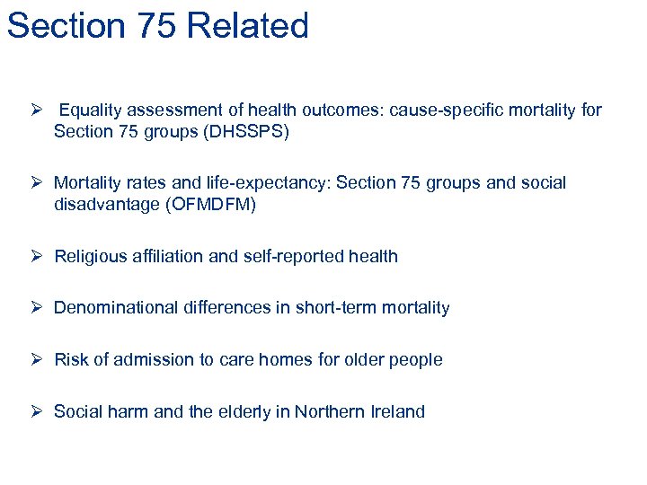 Section 75 Related Ø Equality assessment of health outcomes: cause-specific mortality for Section 75