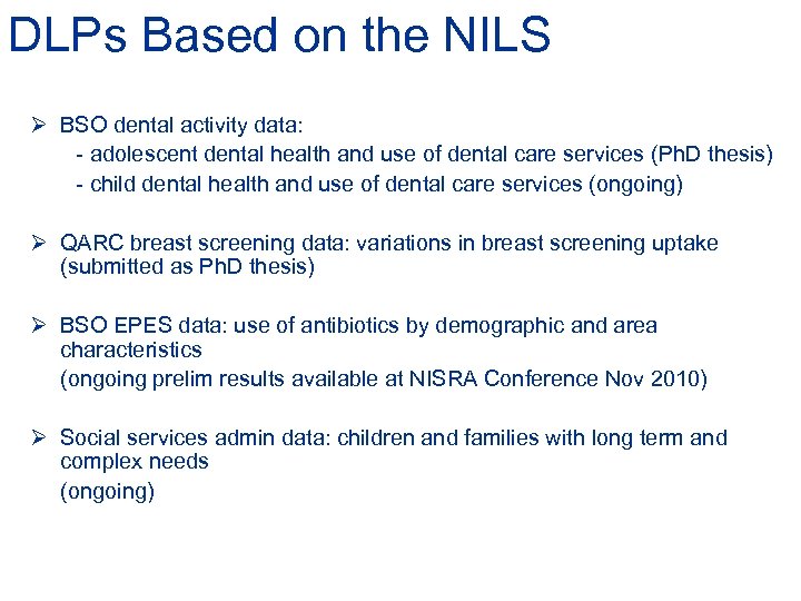 DLPs Based on the NILS Ø BSO dental activity data: - adolescent dental health