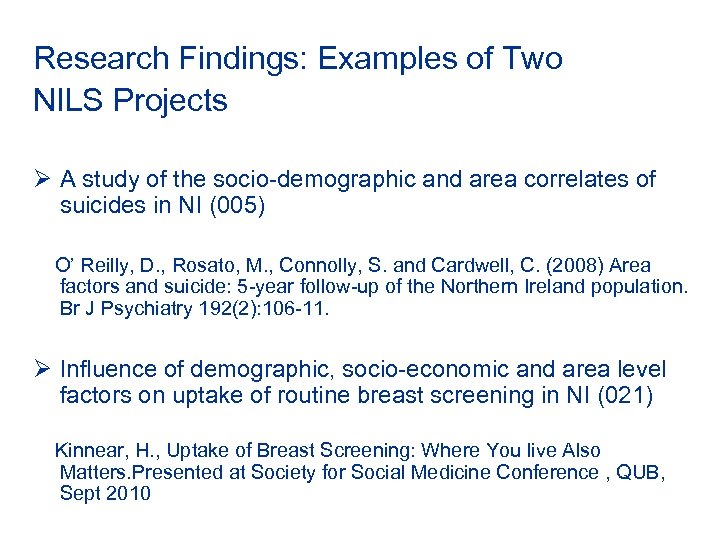 Research Findings: Examples of Two NILS Projects Ø A study of the socio-demographic and