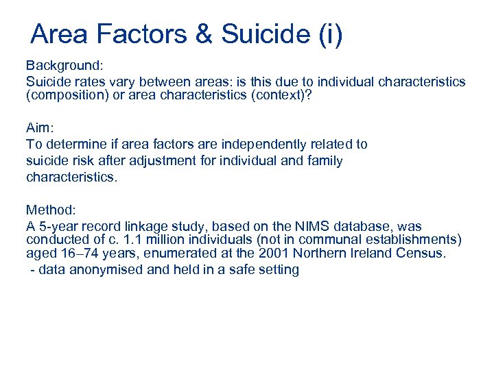 Area Factors & Suicide (i) Background: Suicide rates vary between areas: is this due