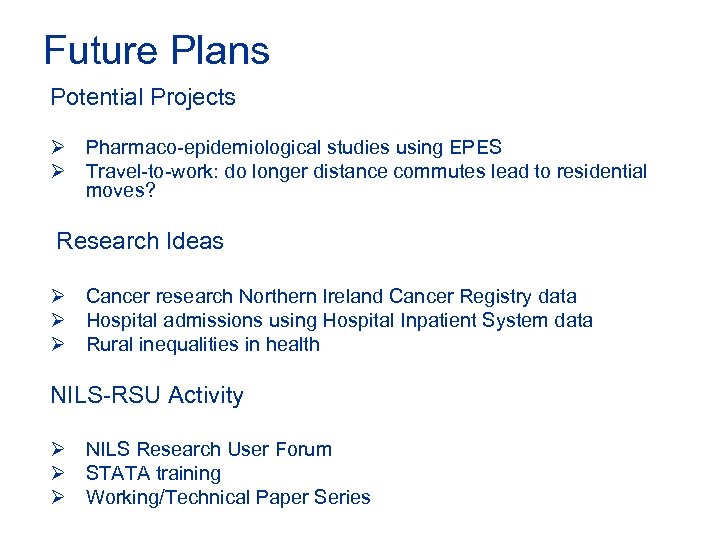 Future Plans Potential Projects Ø Pharmaco-epidemiological studies using EPES Ø Travel-to-work: do longer distance