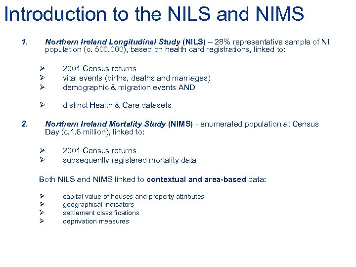 Introduction to the NILS and NIMS 1. Northern Ireland Longitudinal Study (NILS) – 28%