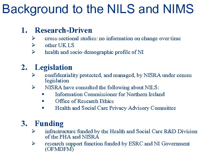 Background to the NILS and NIMS 1. Research-Driven Ø Ø Ø cross-sectional studies: no