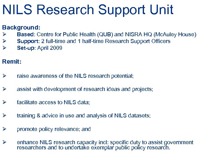 NILS Research Support Unit Background: Ø Ø Ø Based: Centre for Public Health (QUB)