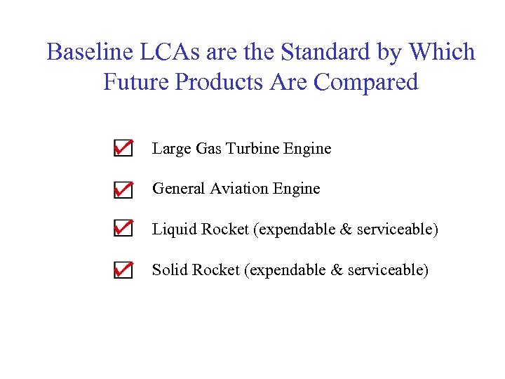 Baseline LCAs are the Standard by Which Future Products Are Compared Large Gas Turbine