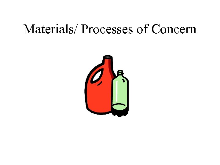 Materials/ Processes of Concern 