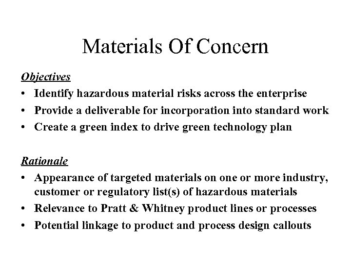 Materials Of Concern Objectives • Identify hazardous material risks across the enterprise • Provide