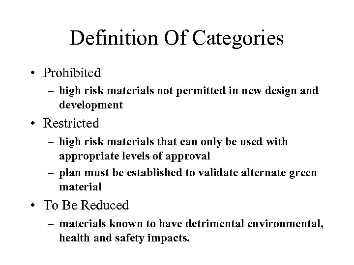 Definition Of Categories • Prohibited – high risk materials not permitted in new design