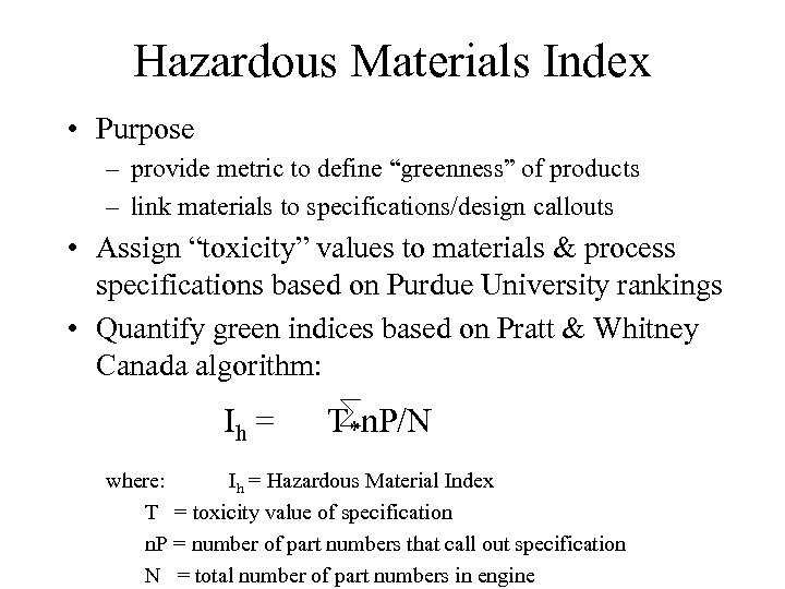 Hazardous Materials Index • Purpose – provide metric to define “greenness” of products –