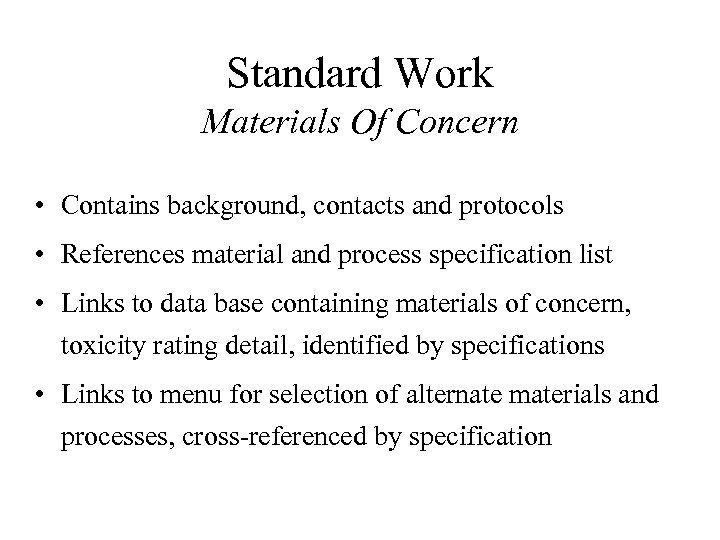 Standard Work Materials Of Concern • Contains background, contacts and protocols • References material