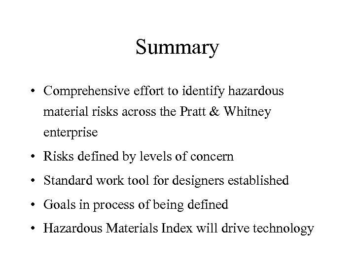 Summary • Comprehensive effort to identify hazardous material risks across the Pratt & Whitney