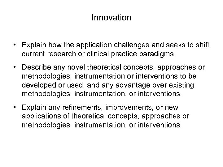 Innovation • Explain how the application challenges and seeks to shift current research or