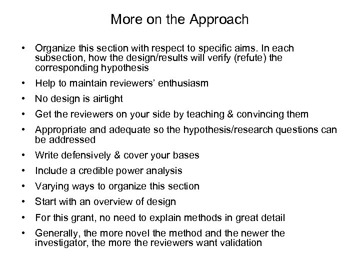 More on the Approach • Organize this section with respect to specific aims. In