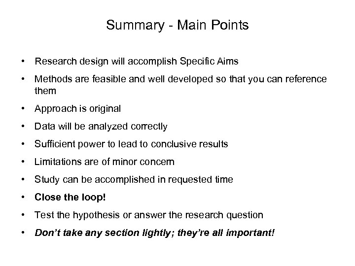 Summary - Main Points • Research design will accomplish Specific Aims • Methods are