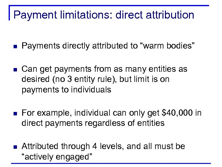 Payment limitations: direct attribution n Payments directly attributed to “warm bodies” n Can get